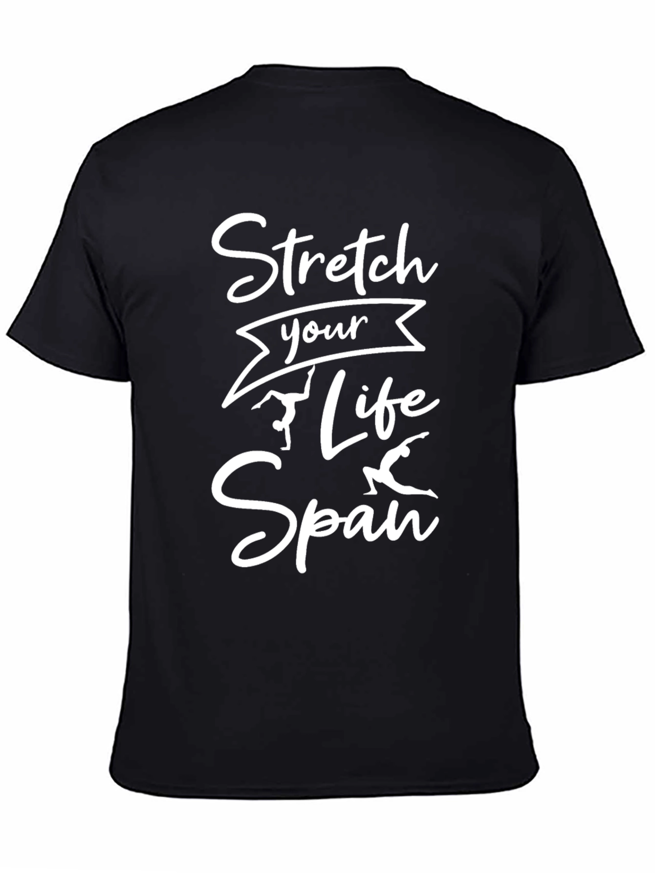 Stretch Your Life Span Black T-Shirt