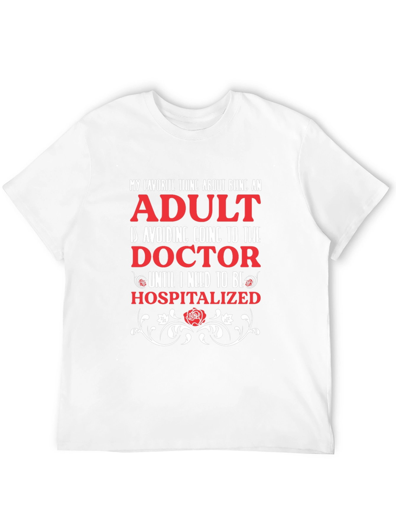 Adult Humor T-Shirt: Doctor Avoidance