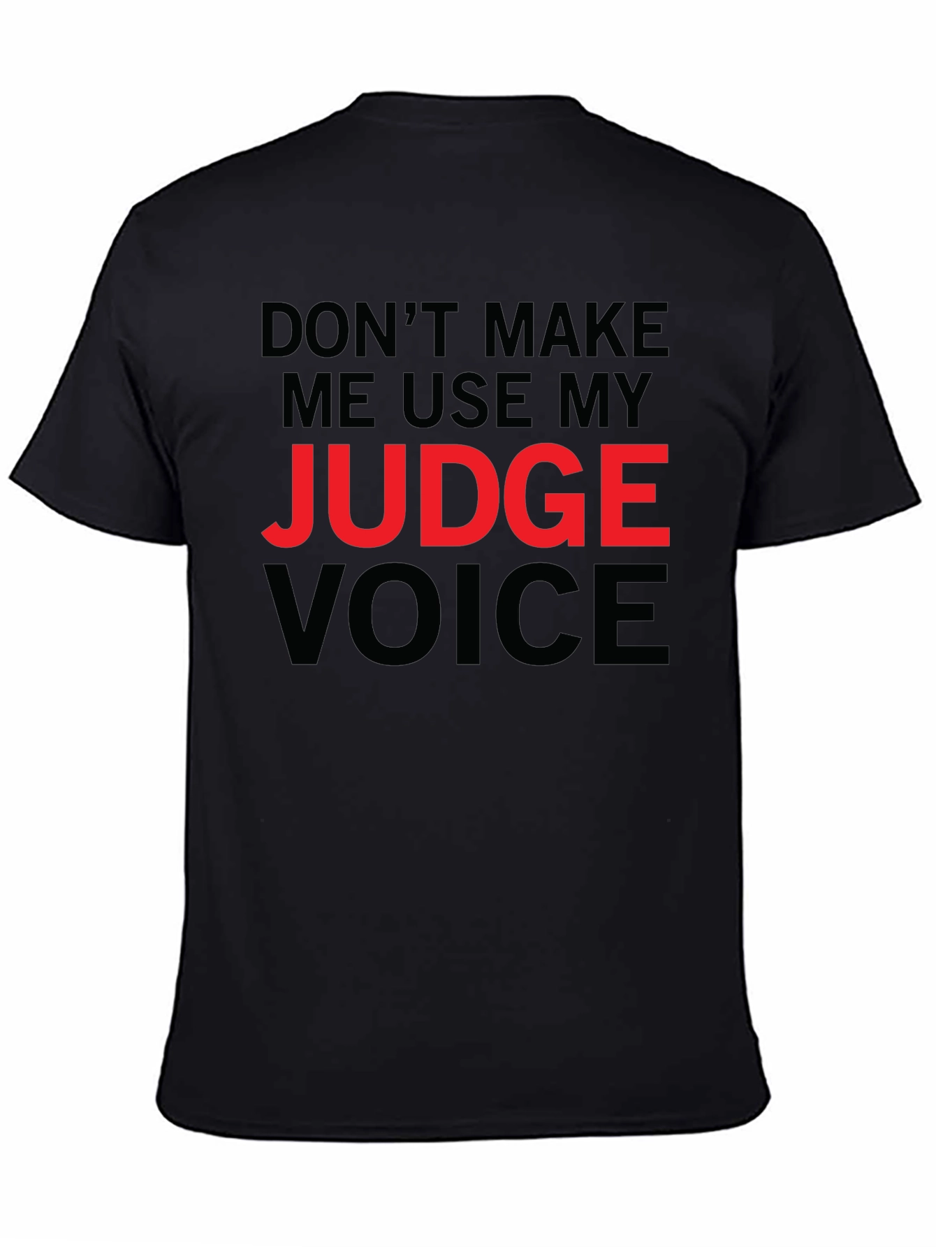 Judge Voice T-Shirt - Funny Novelty Tee