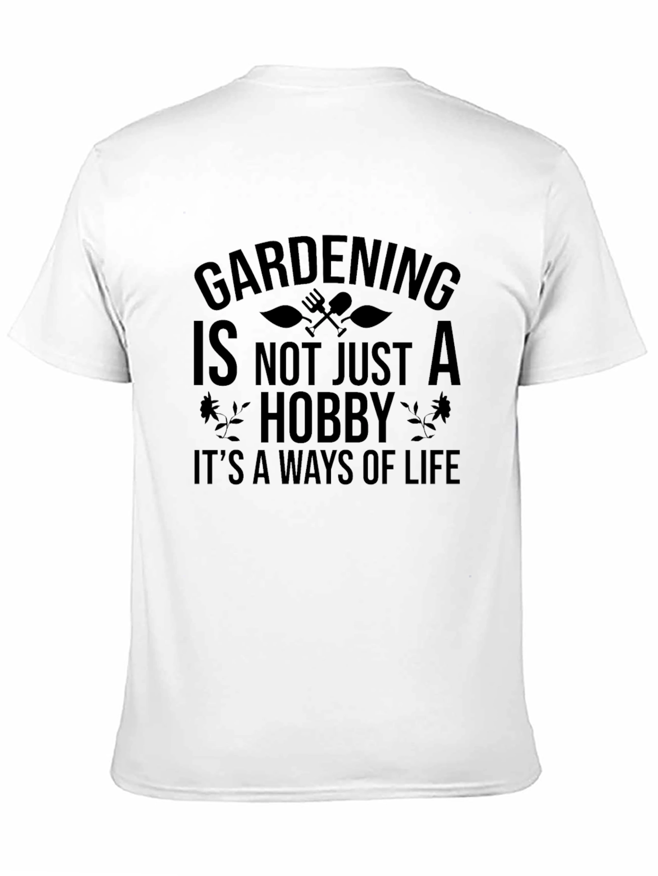 Gardening Is Not Just a Hobby T-Shirt