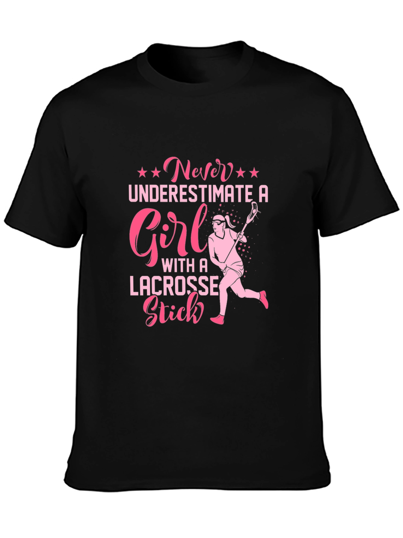Lacrosse Girl T-Shirt - Never Underestimate