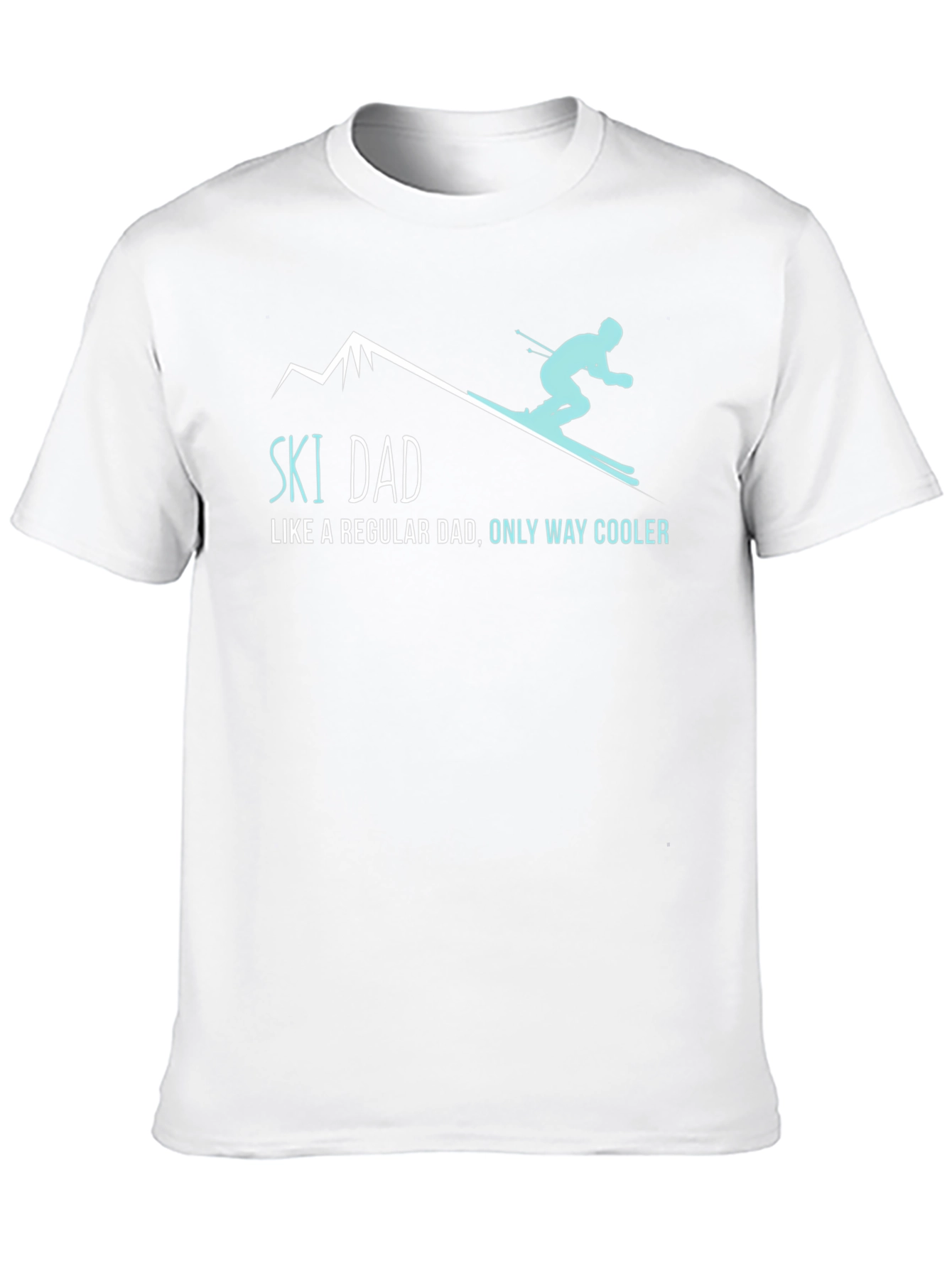 Ski Dad T-Shirt - Regular Dad Only Way Cooler!