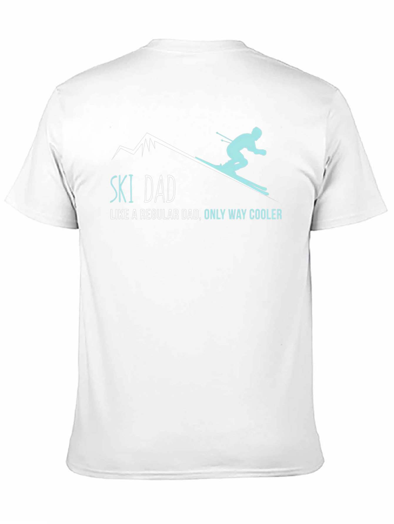 Ski Dad T-Shirt - Regular Dad Only Way Cooler!