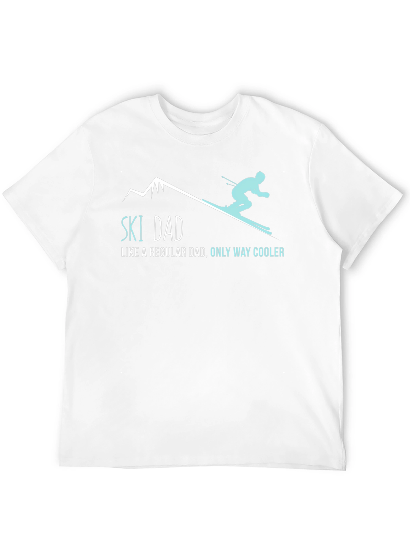 Ski Dad T-Shirt - Regular Dad Only Way Cooler!