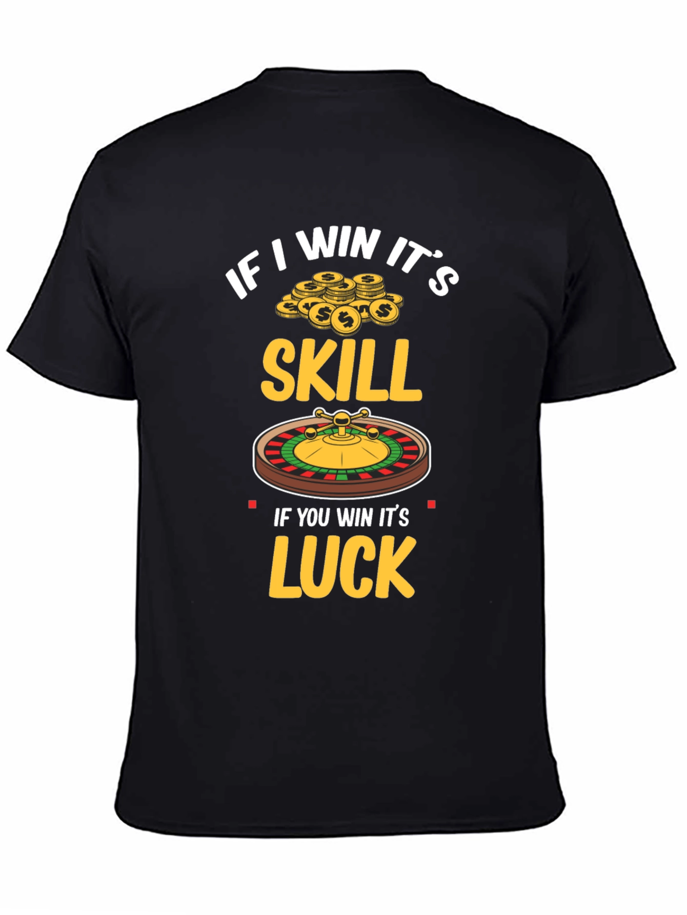 If I Win Its Skill T-Shirt