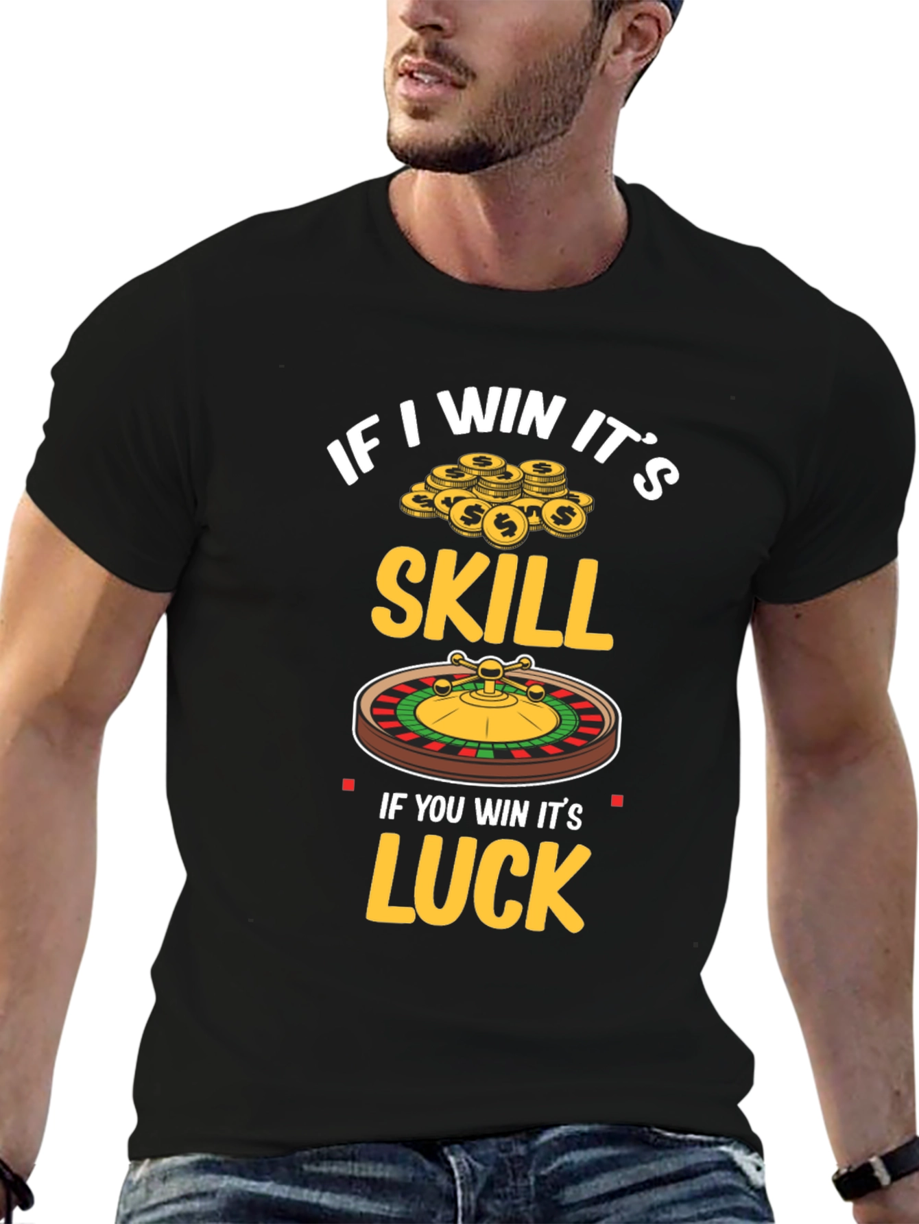 If I Win Its Skill T-Shirt