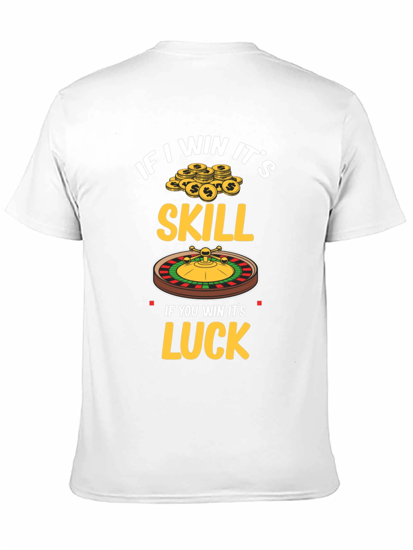 If I Win Its Skill T-Shirt