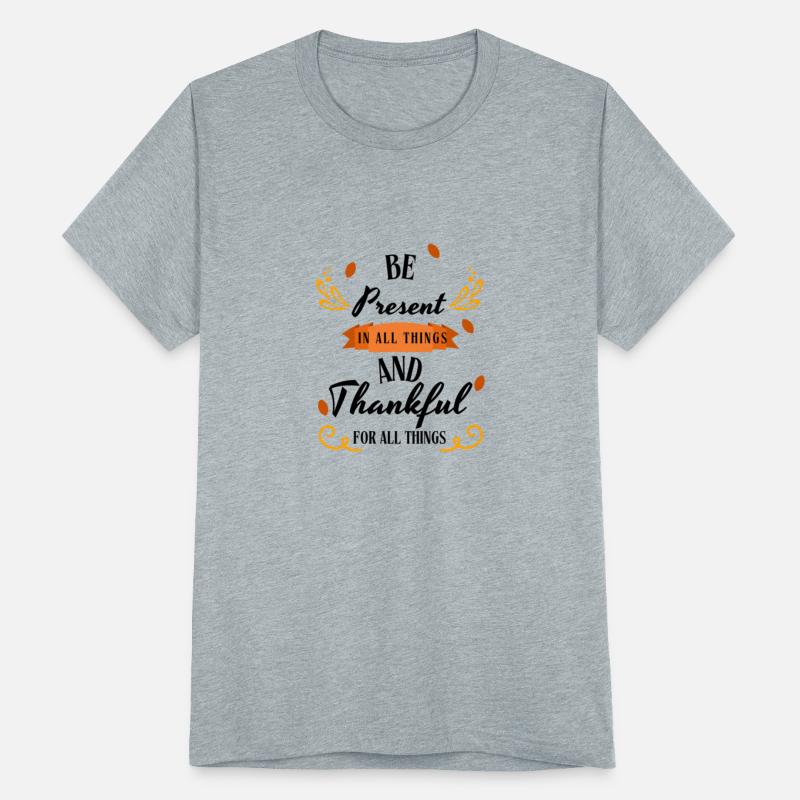 be present in all things n thankful for all things
