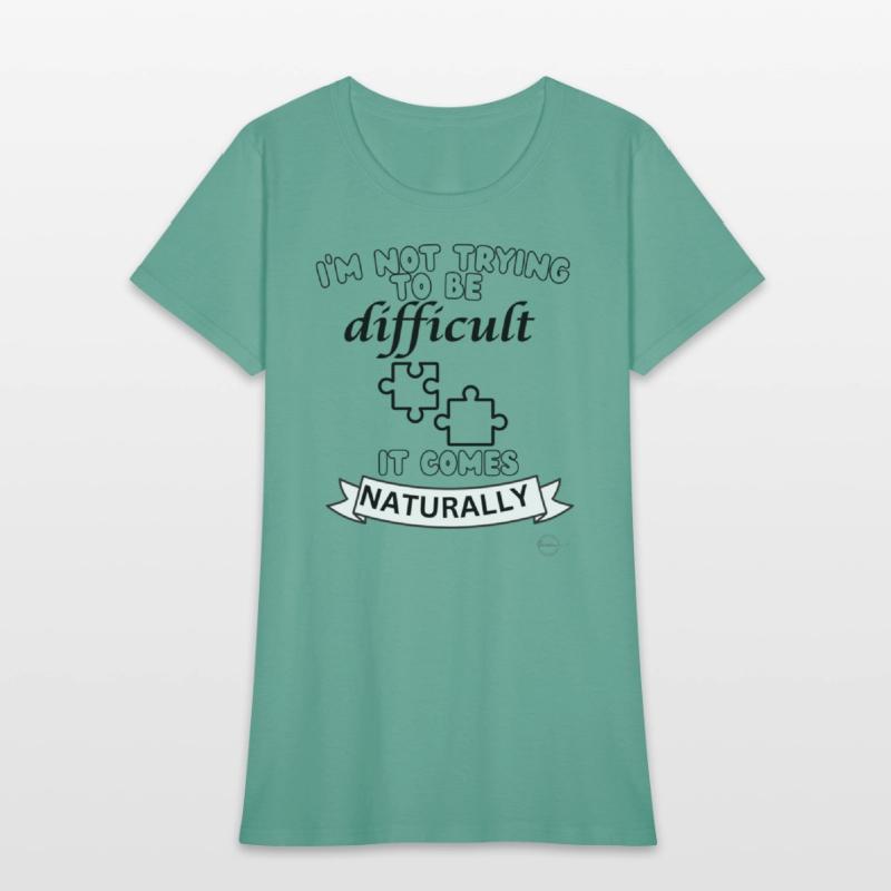 being difficult shirt