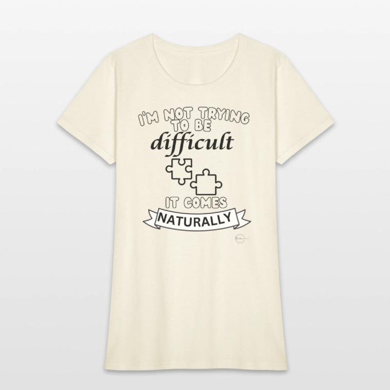 being difficult shirt