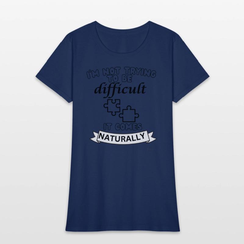 being difficult shirt