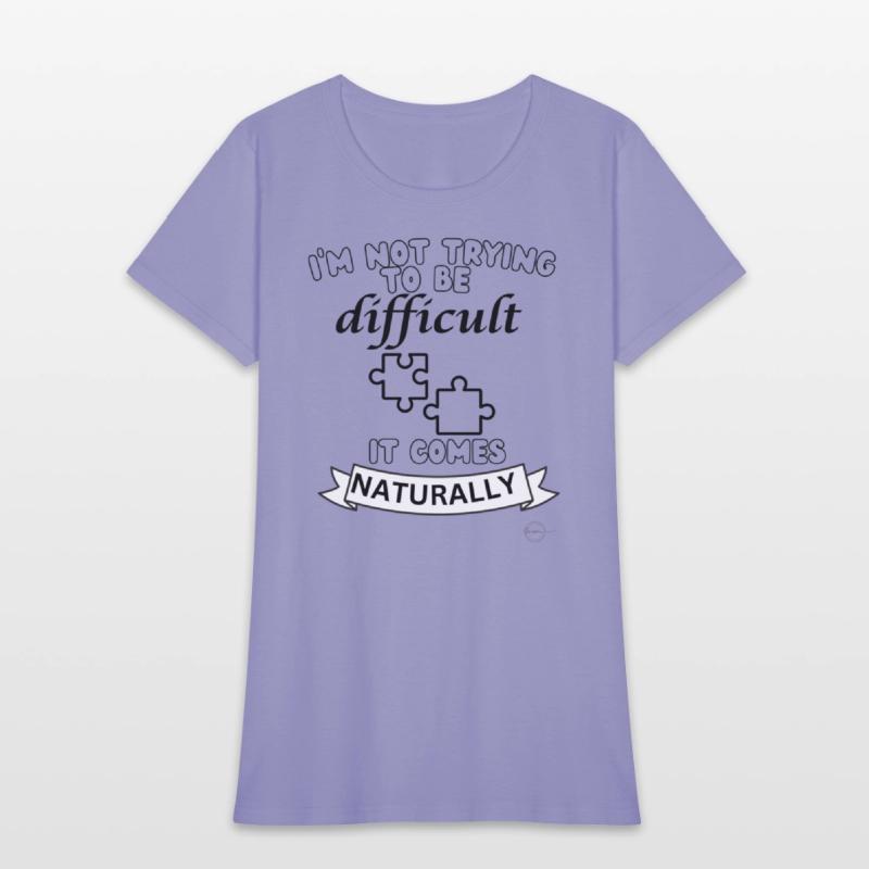 being difficult shirt