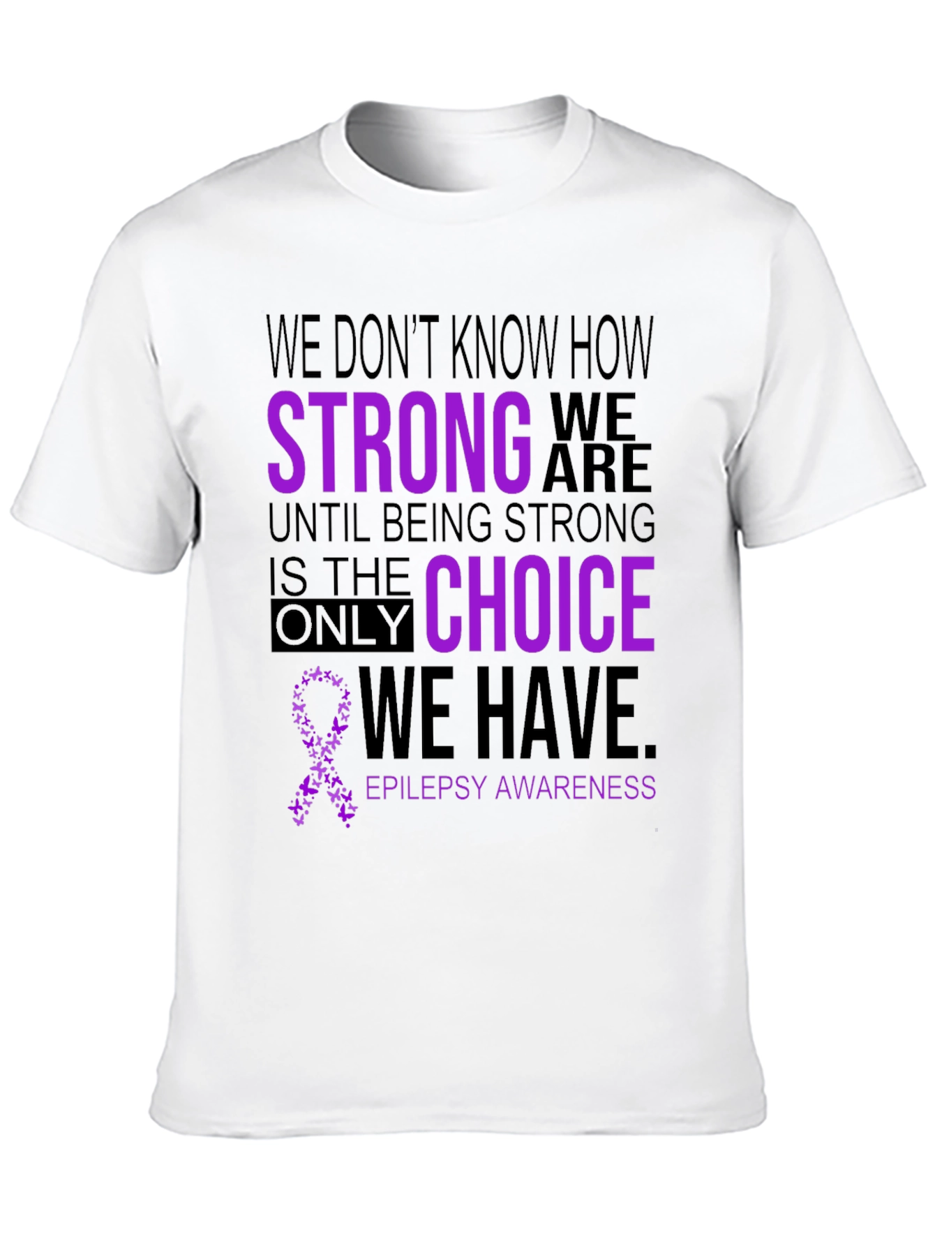 Epilepsy Awareness T-Shirt - Be Strong