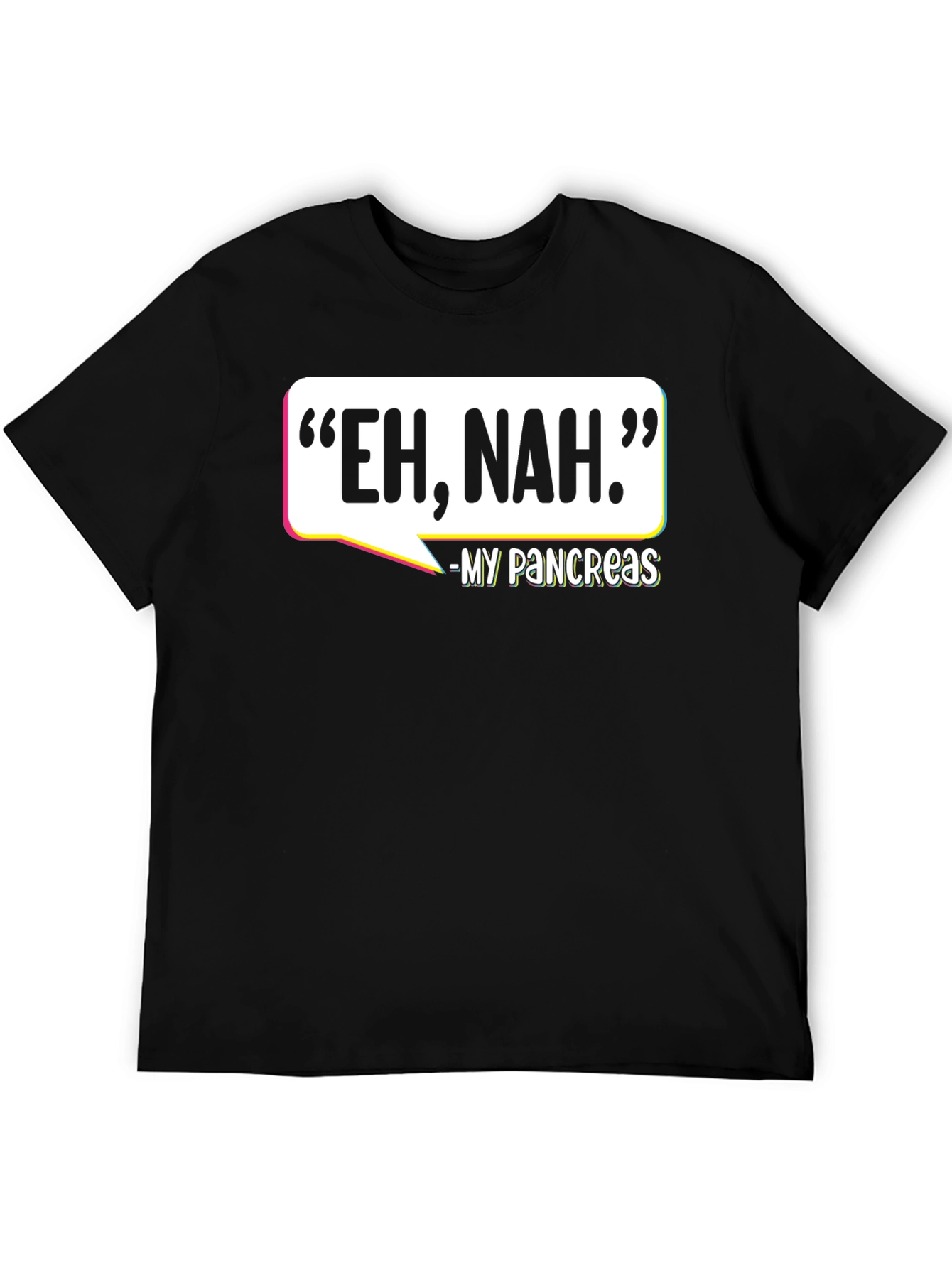 Eh Nah. My Pancreas T-Shirt - Funny Diabetes Tee