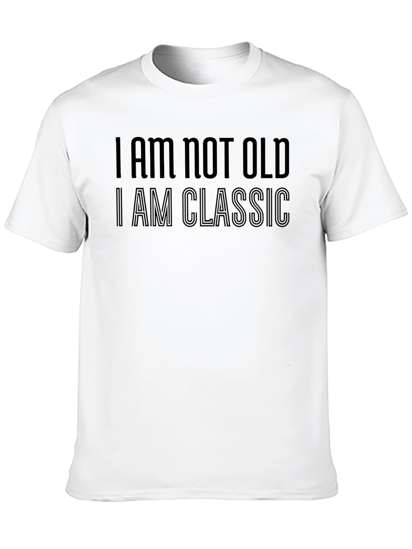 I Am Not Old I Am Classic Graphic Tee