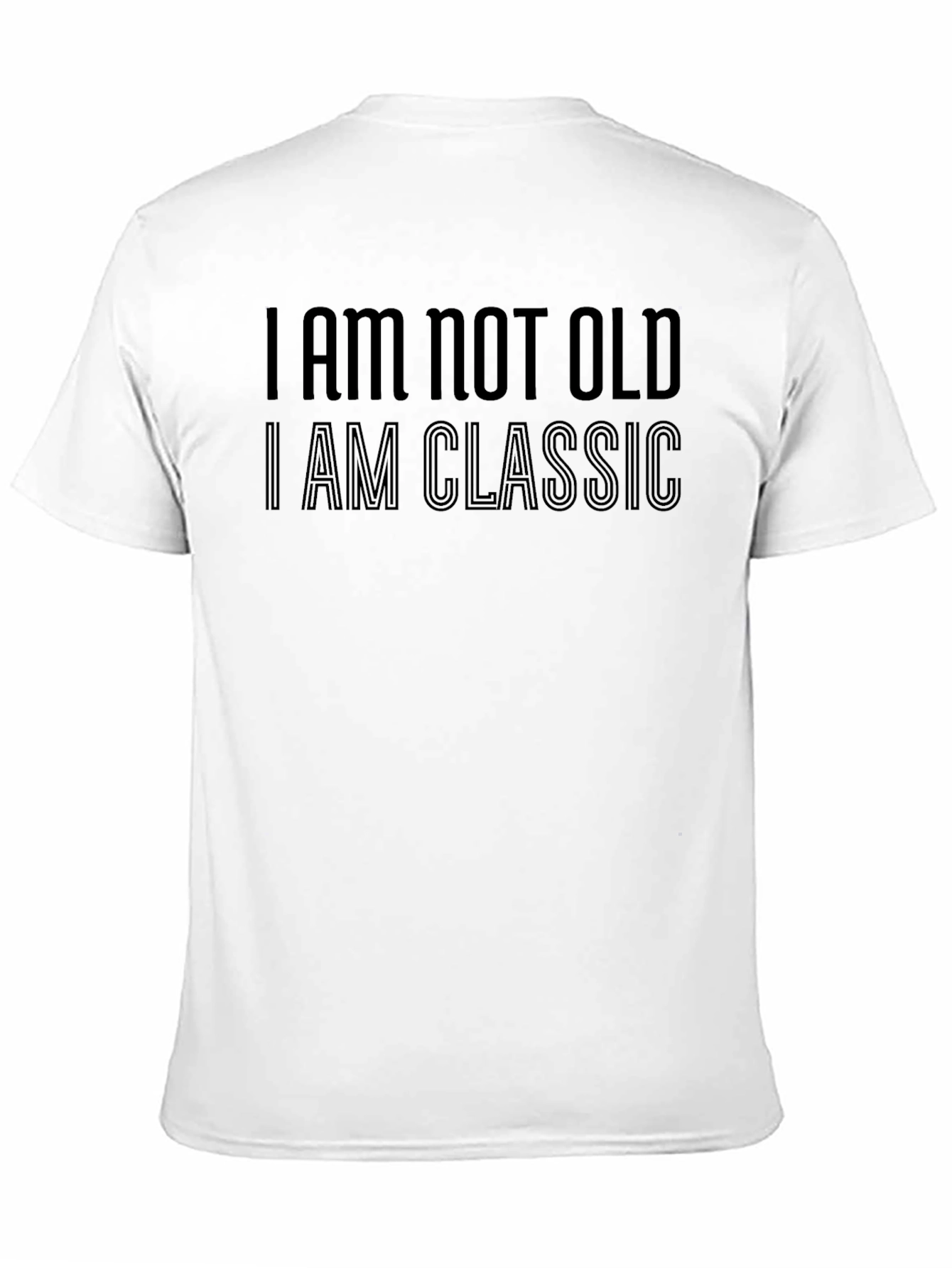 I Am Not Old I Am Classic Graphic Tee