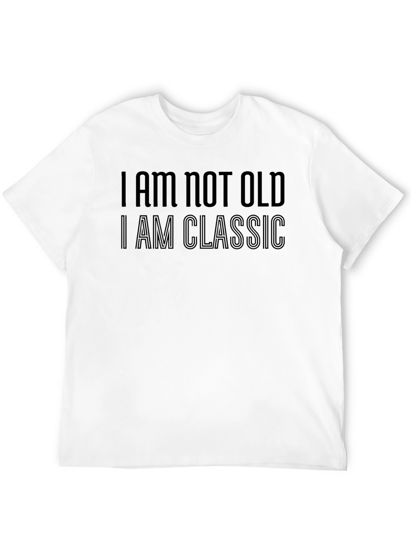 I Am Not Old I Am Classic Graphic Tee