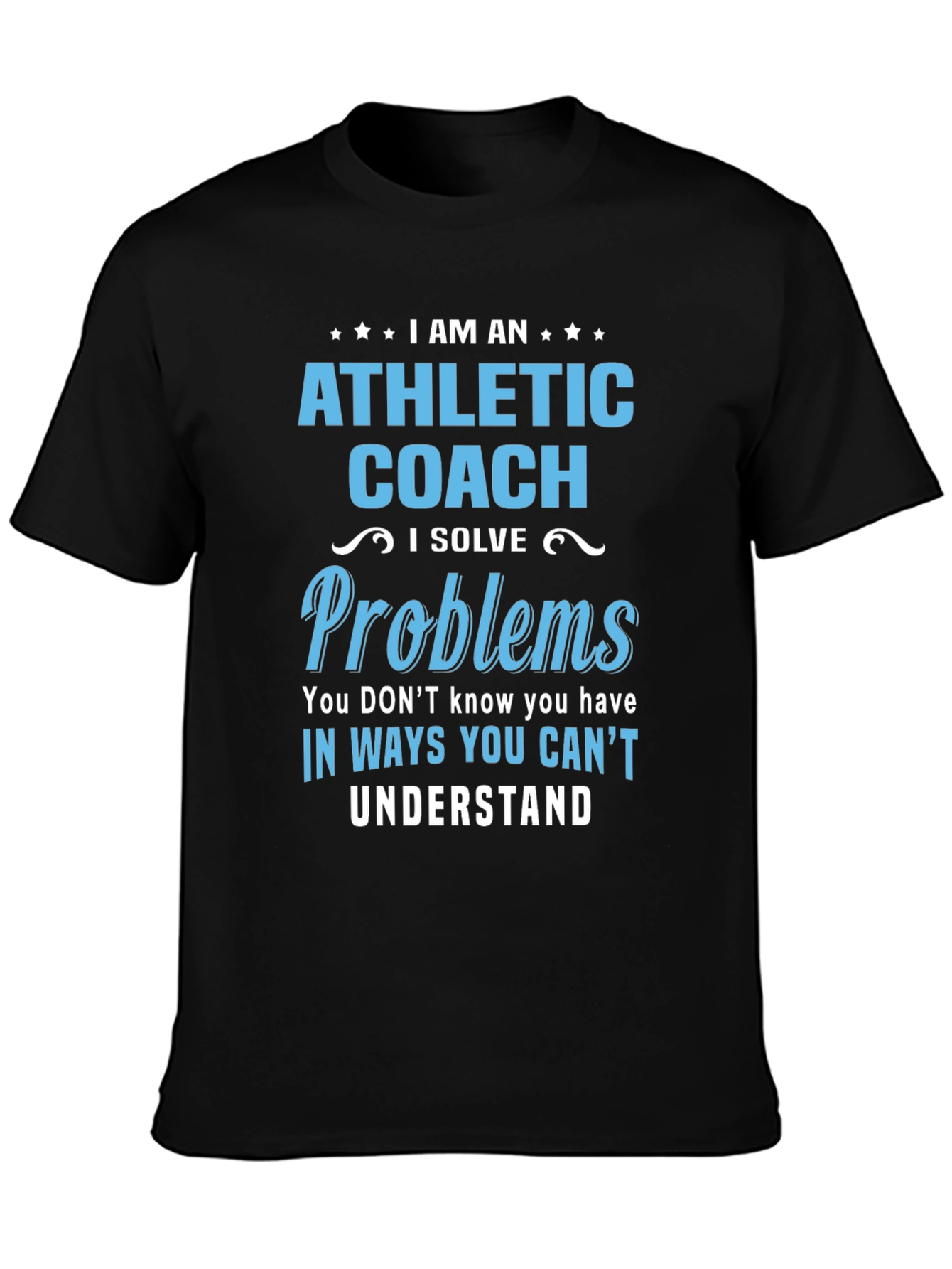 Athletic Coach Solve Problems T-Shirt