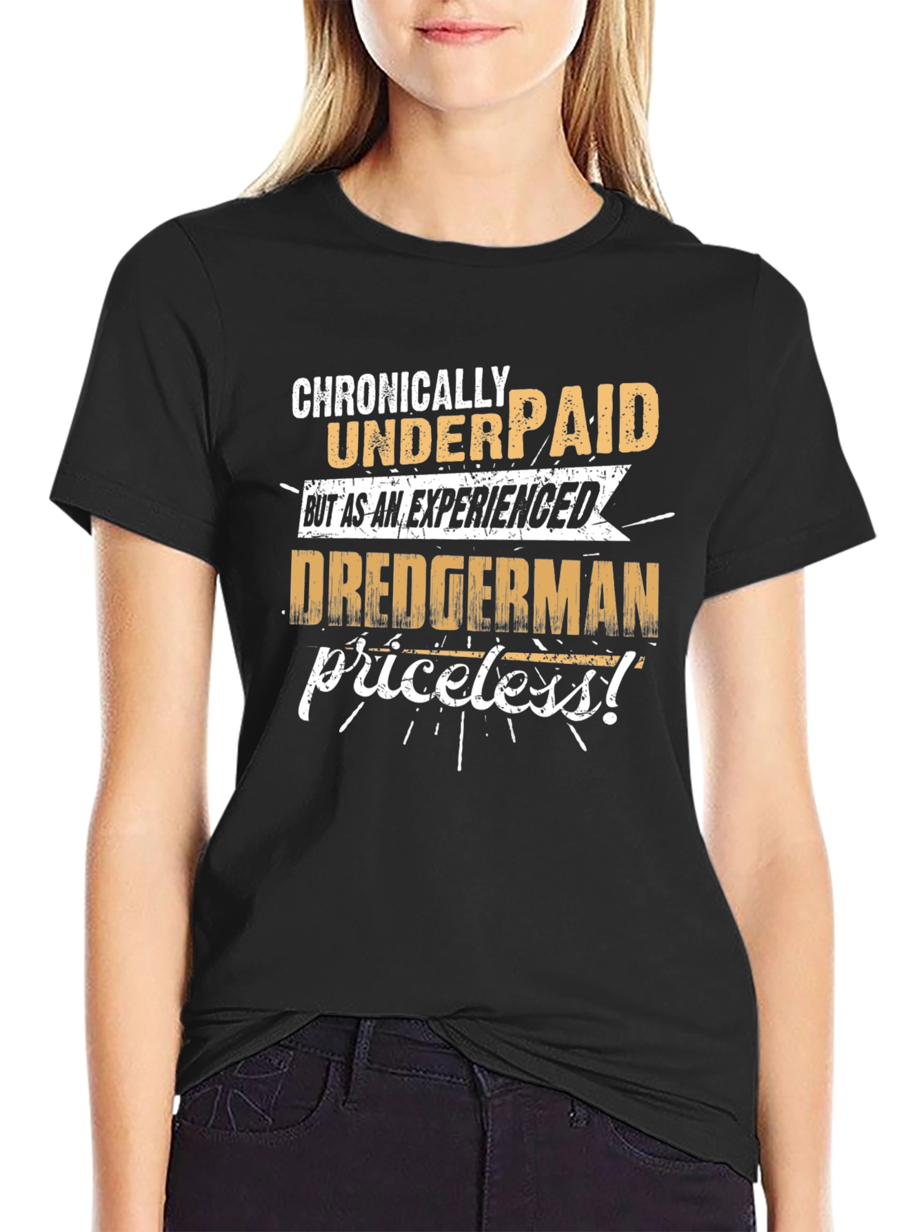 Chronically Underpaid Dredgerman Humor T-Shirt