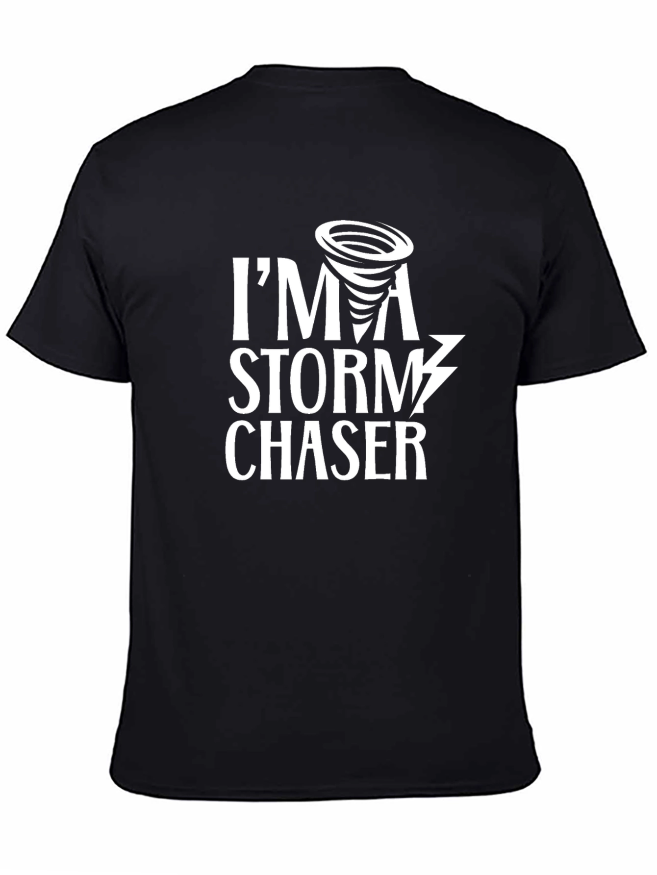 Im A Storm Chaser Black T-Shirt