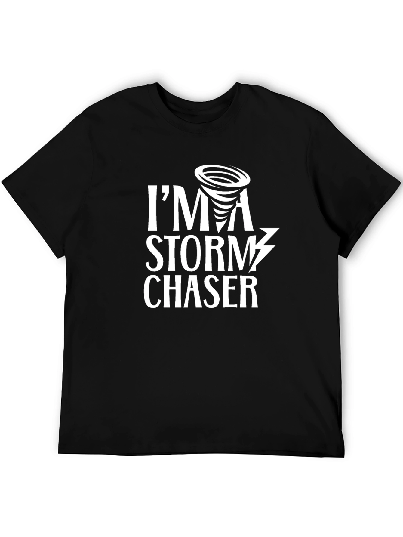 Im A Storm Chaser Black T-Shirt