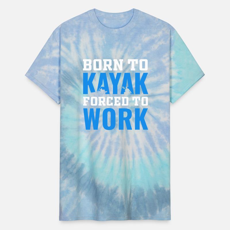 born to kayak forced to work kayaking lover