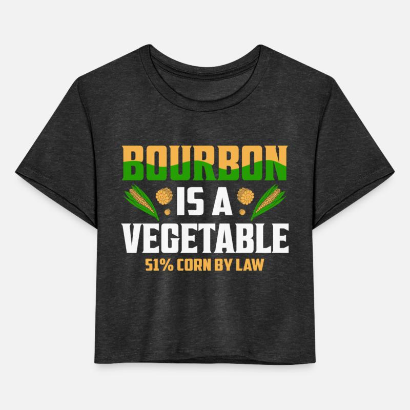 Bourbon Is A Vegetable 51% Corn By Law Whiskey Dri