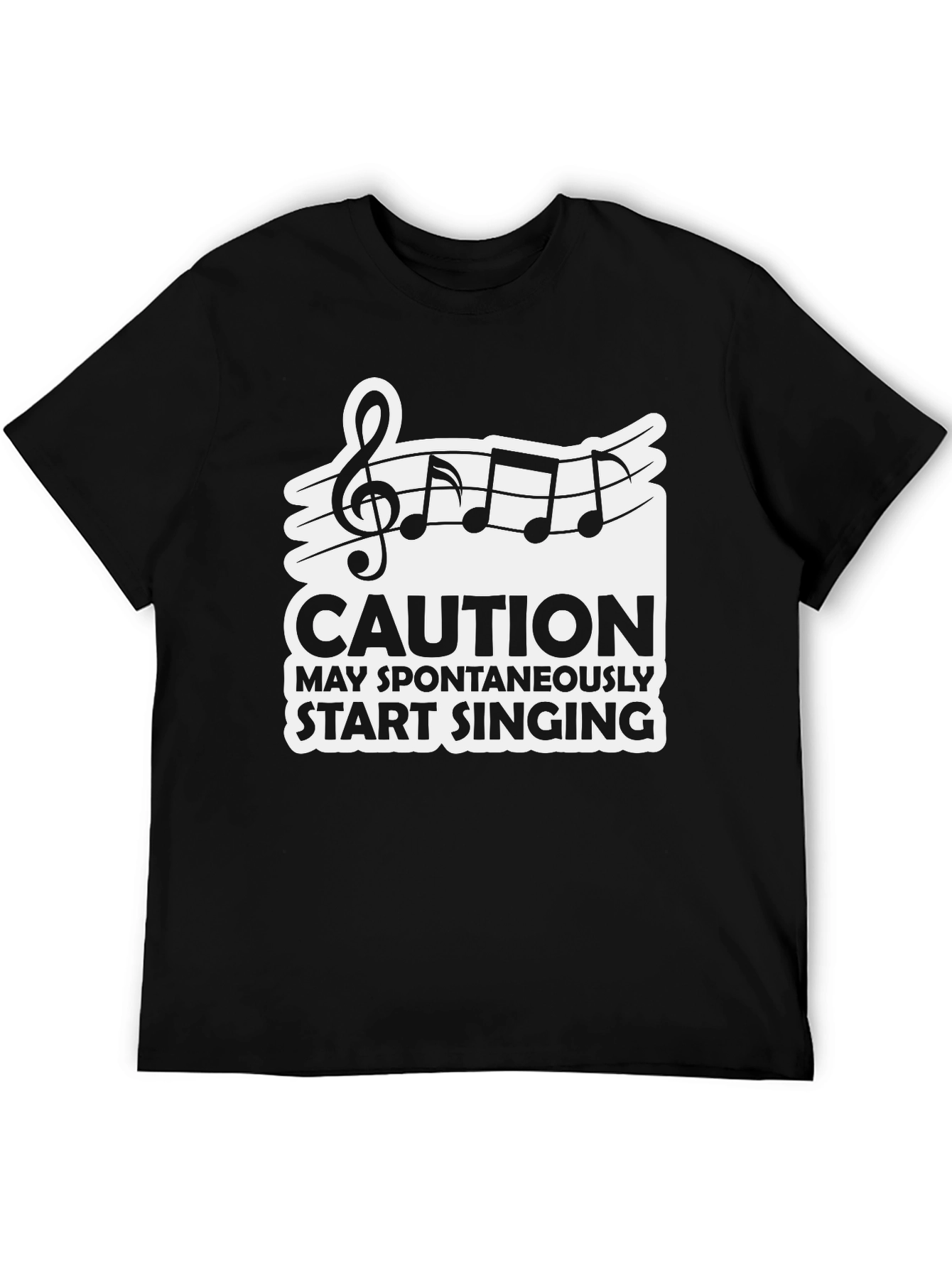 Caution May Spontaneously Start Singing Black T-Shirt