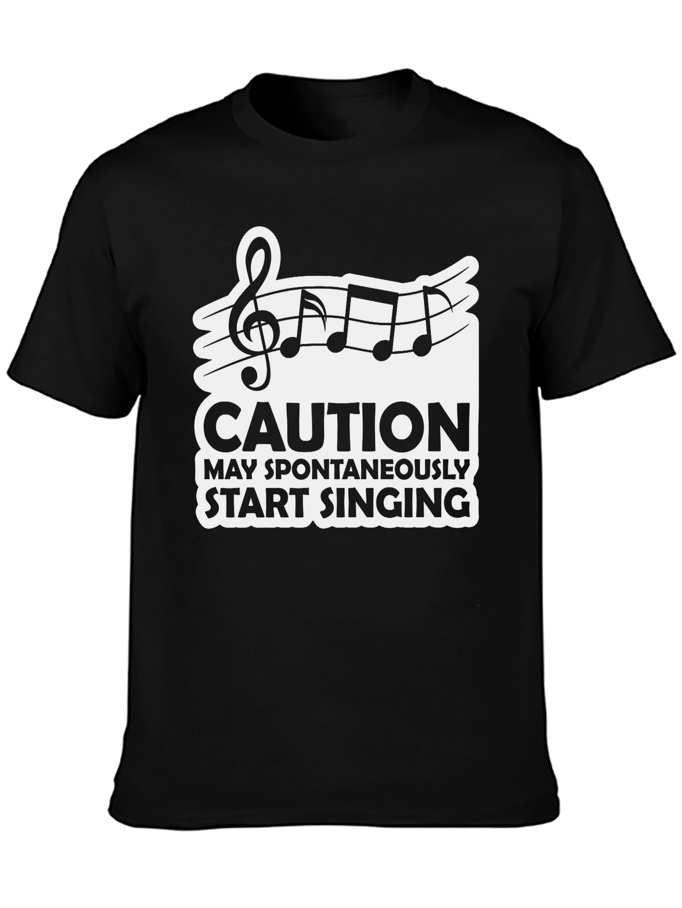 Caution May Spontaneously Start Singing Black T-Shirt
