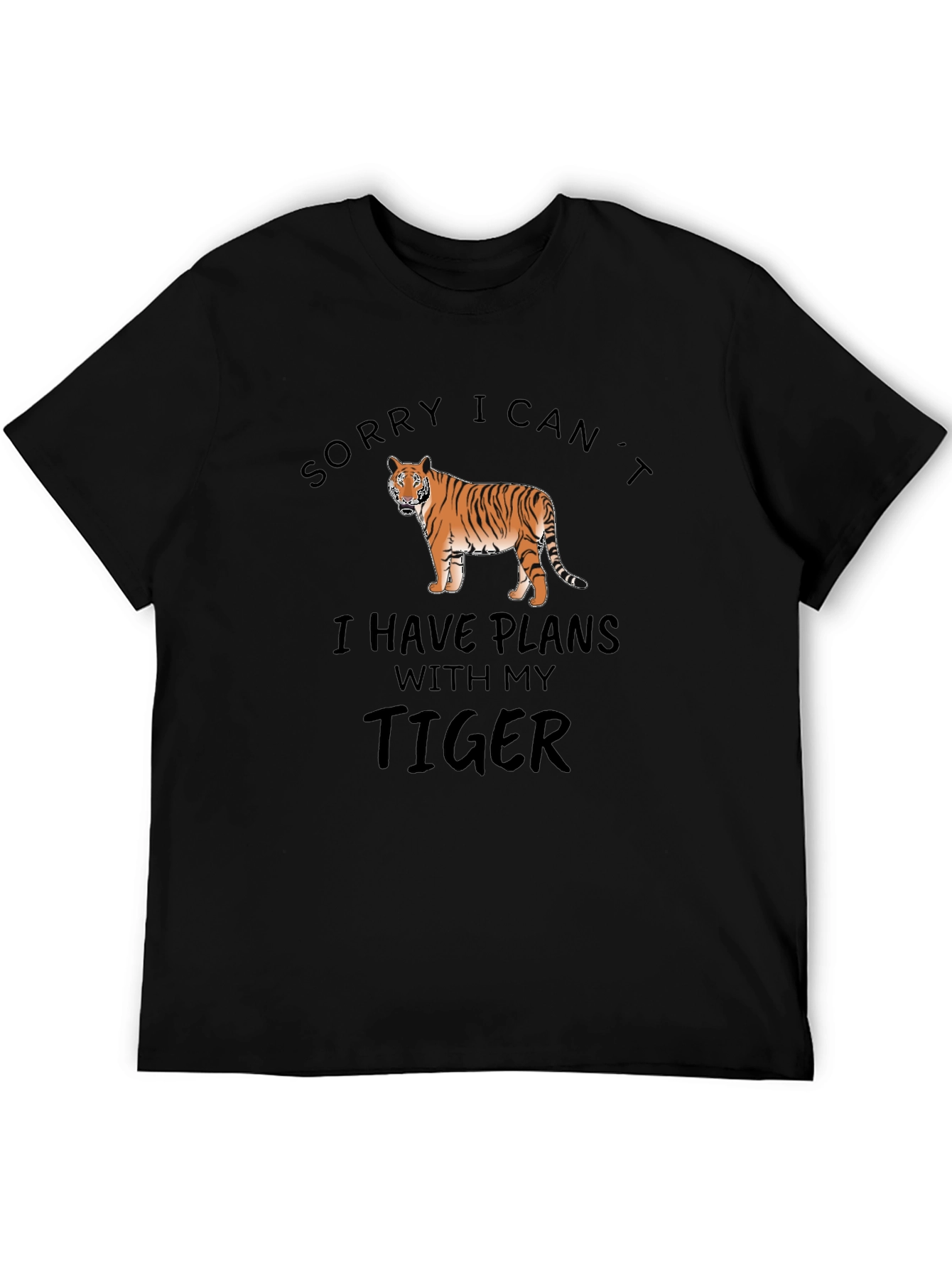 Sorry Cant Tiger Graphic T-Shirt