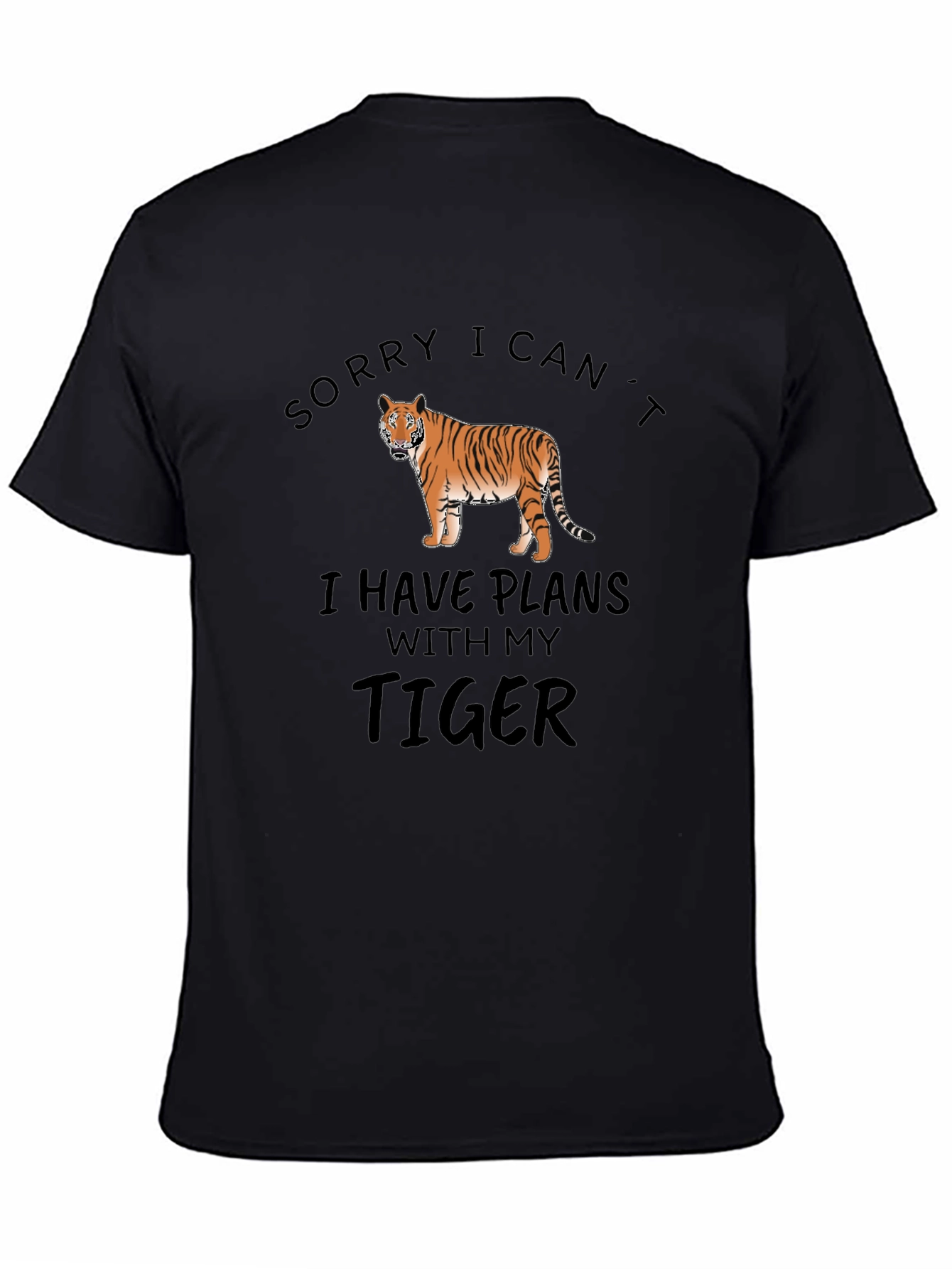 Sorry Cant Tiger Graphic T-Shirt