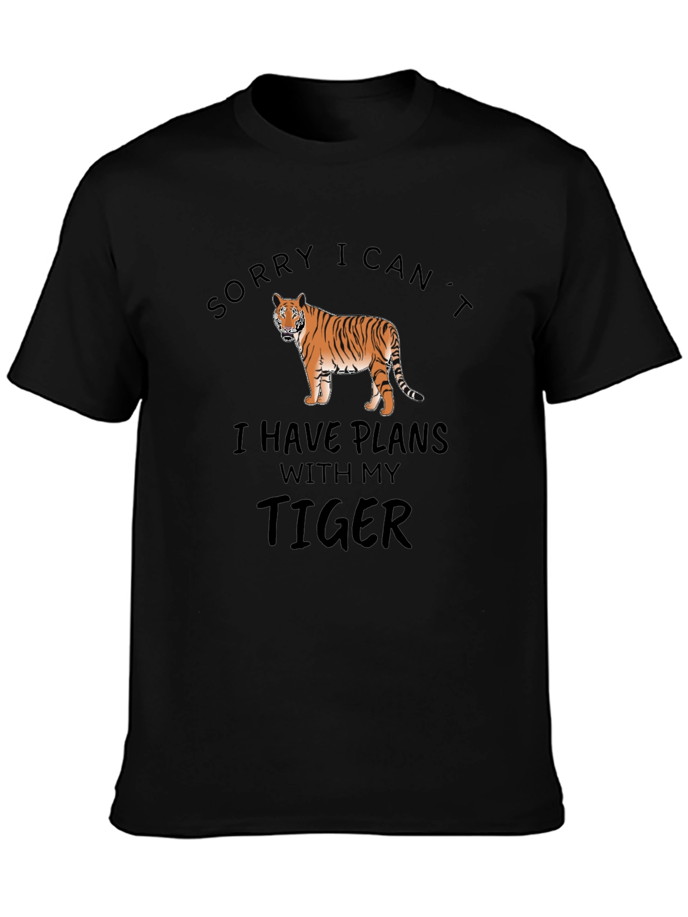 Sorry Cant Tiger Graphic T-Shirt
