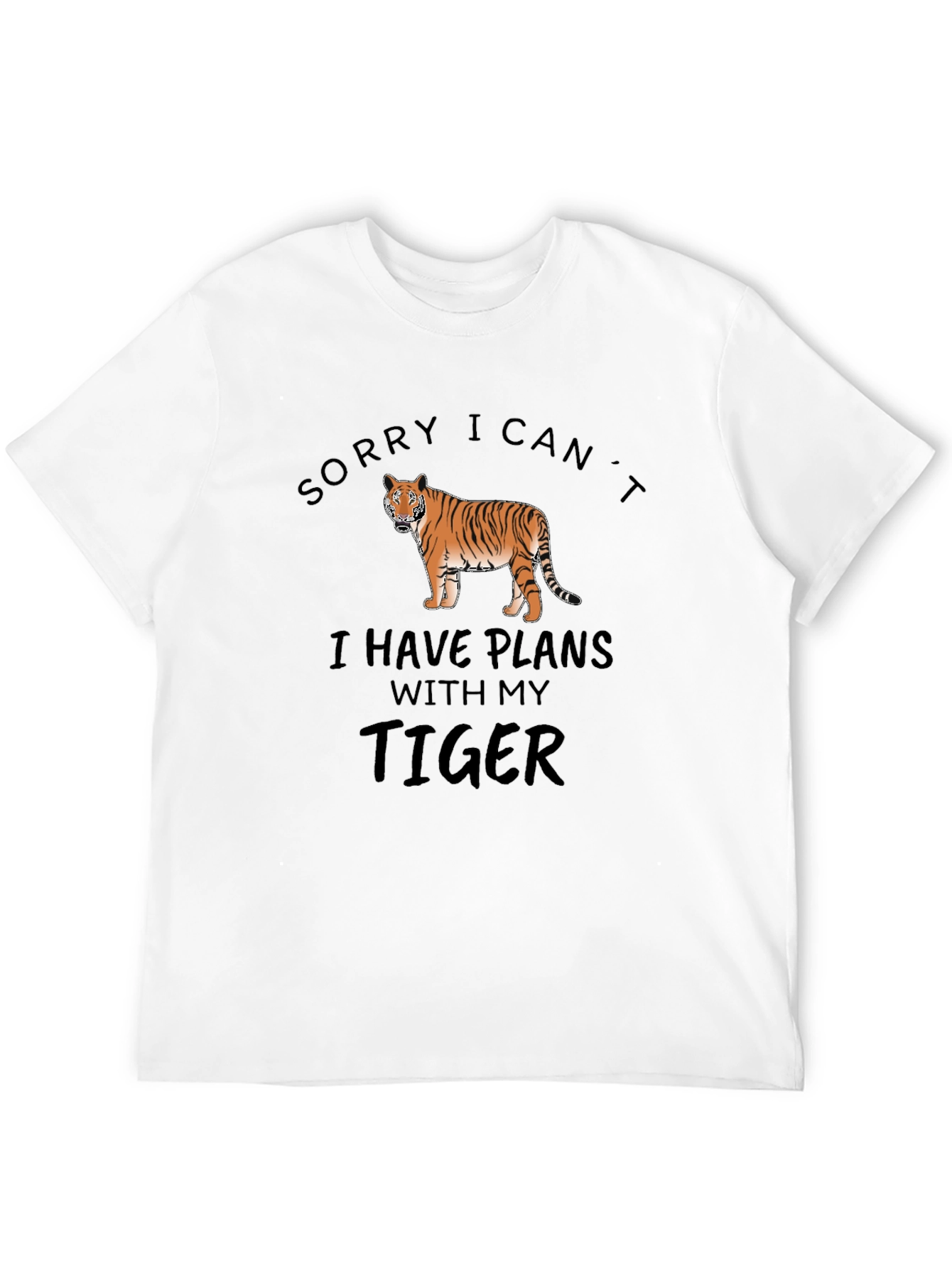 Sorry Cant Tiger Graphic T-Shirt