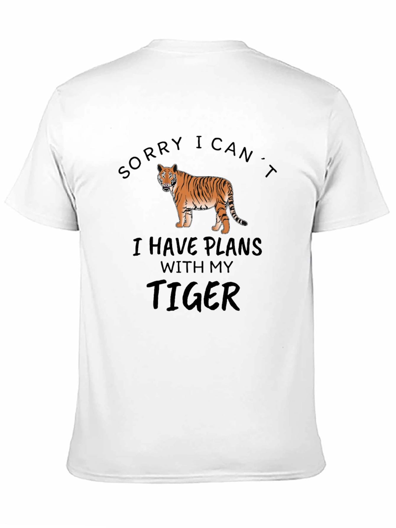 Sorry Cant Tiger Graphic T-Shirt