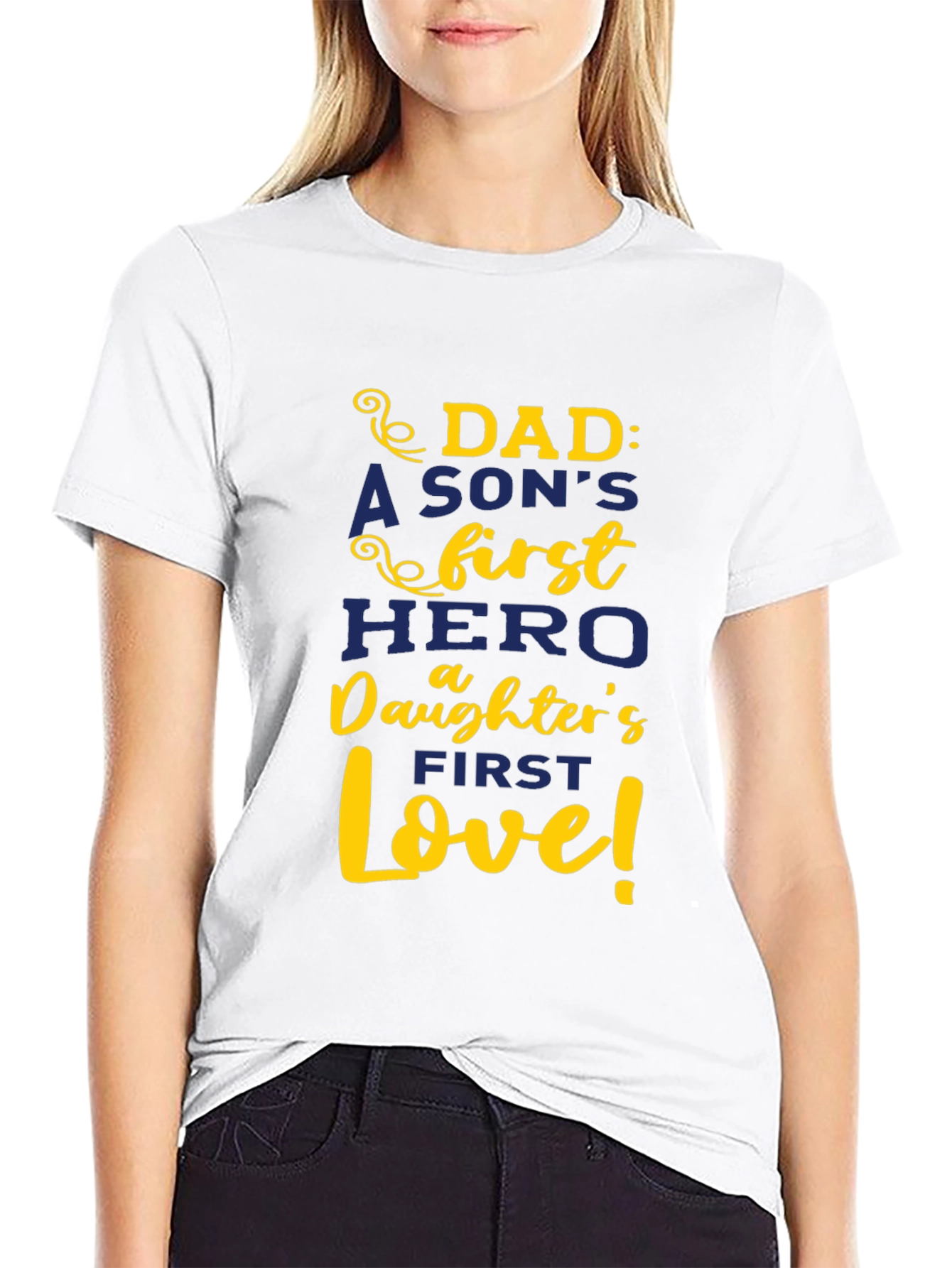Dad: A Sons First Hero Daughters First Love T-Shirt