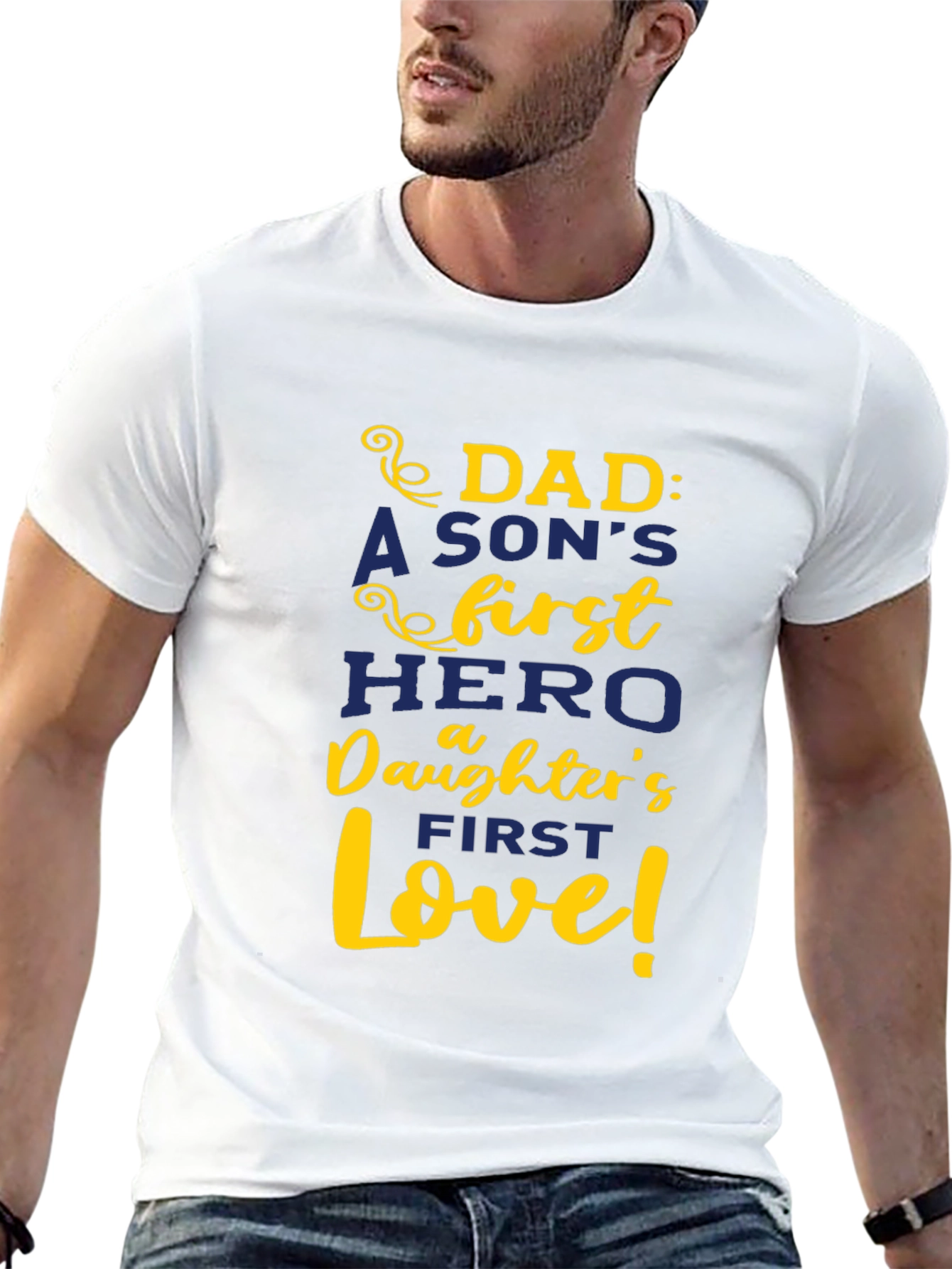 Dad: A Sons First Hero Daughters First Love T-Shirt