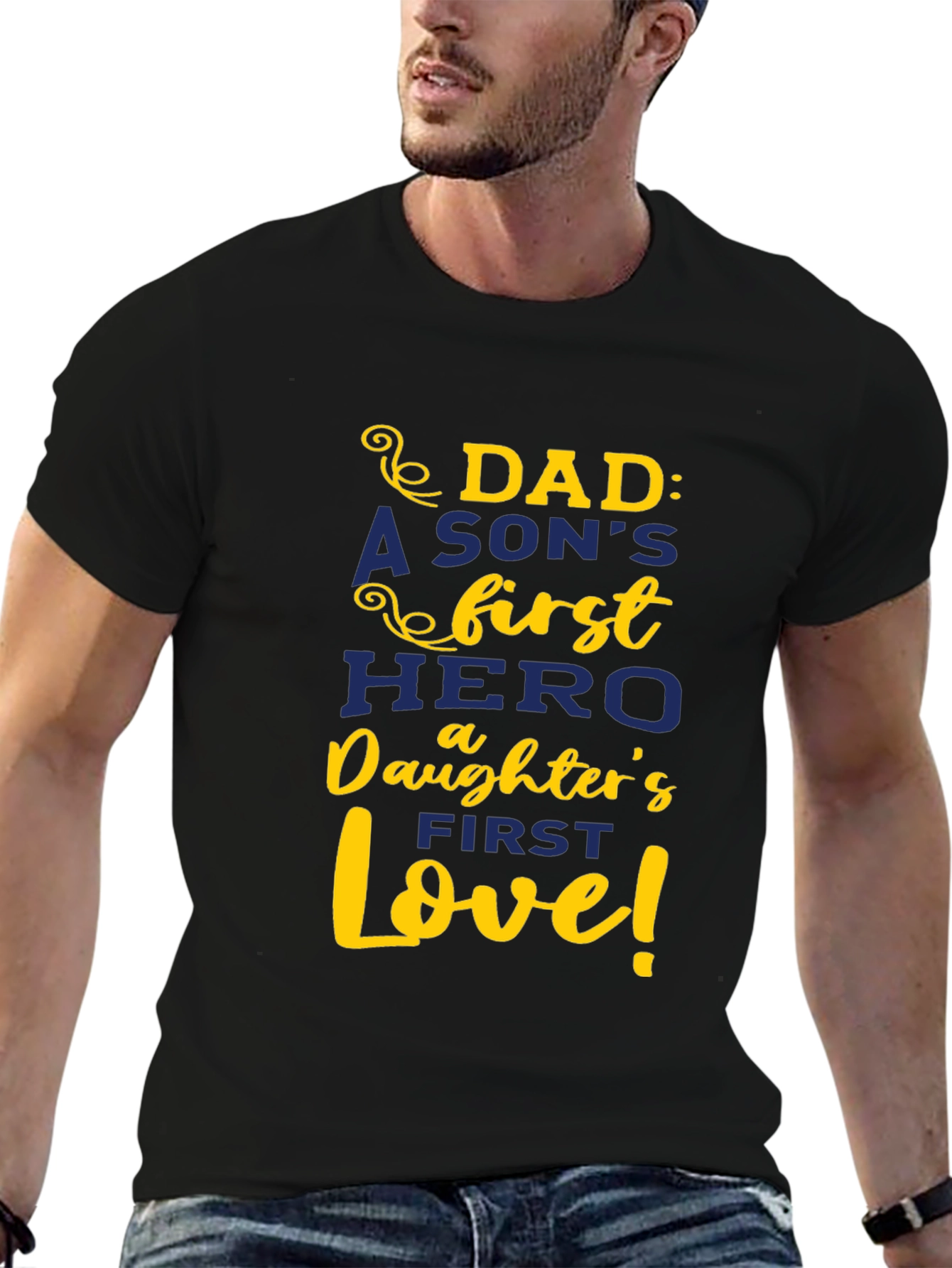 Dad: A Sons First Hero Daughters First Love T-Shirt