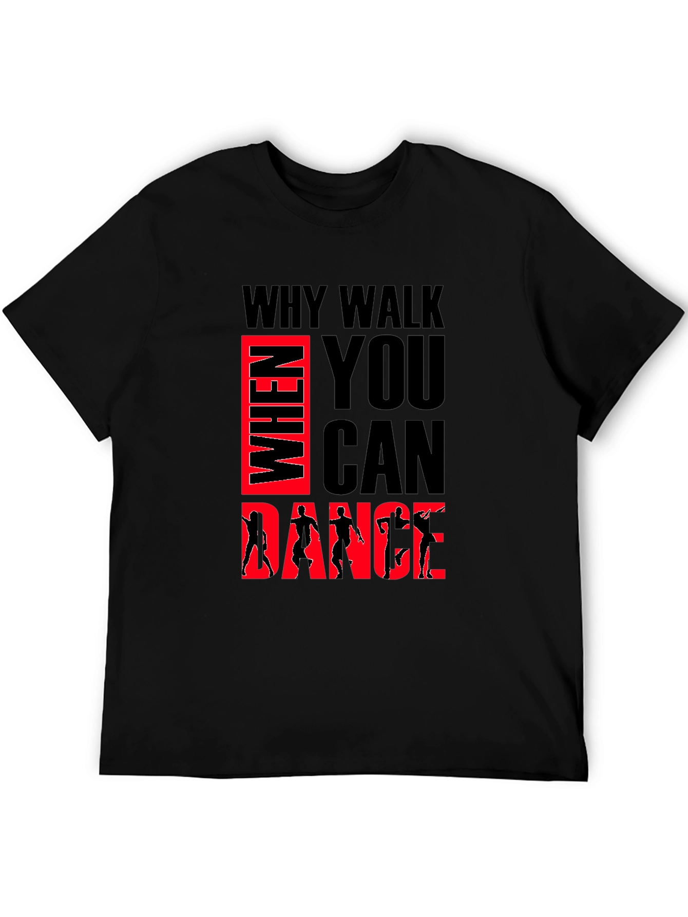 Why Walk When You Can Dance Graphic Tee