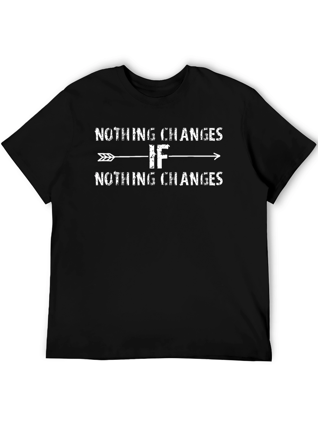 Nothing Changes Slogan T-Shirt - Black
