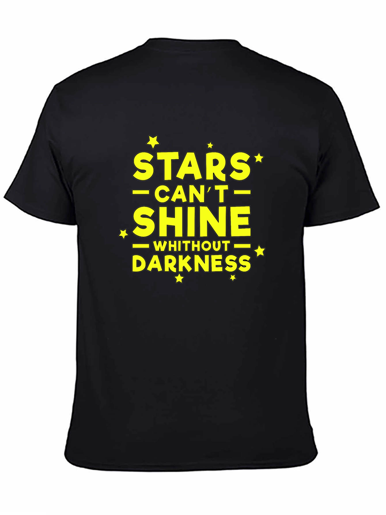 Stars Cant Shine Without Darkness T-Shirt