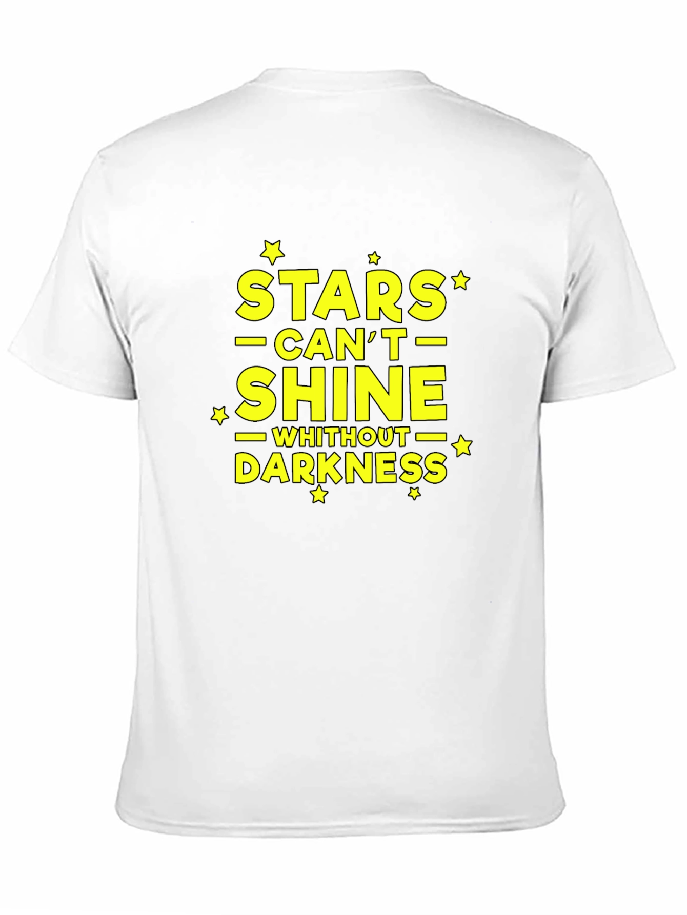 Stars Cant Shine Without Darkness T-Shirt