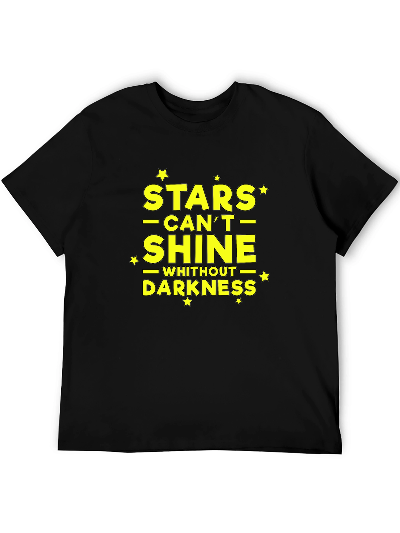 Stars Cant Shine Without Darkness T-Shirt