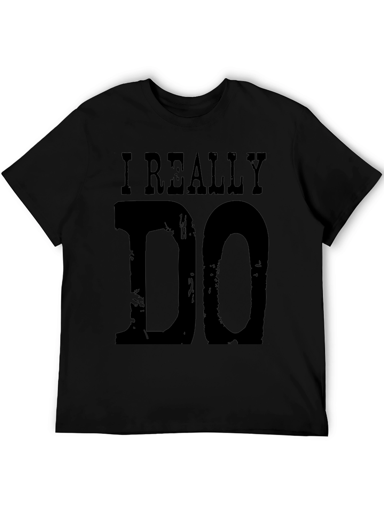 I Really Do Graphic T-Shirt - Mens Black Tee