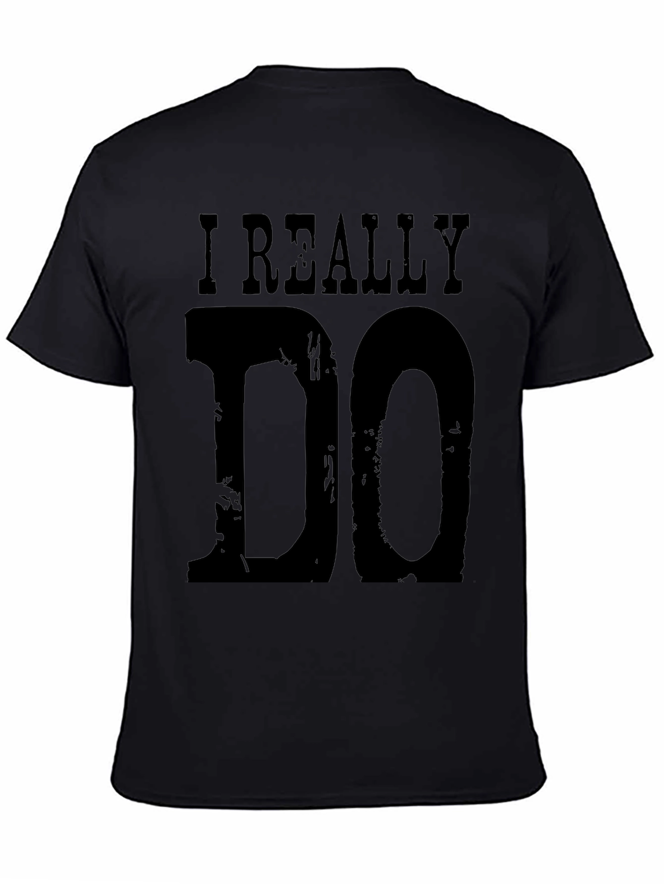 I Really Do Graphic T-Shirt - Mens Black Tee