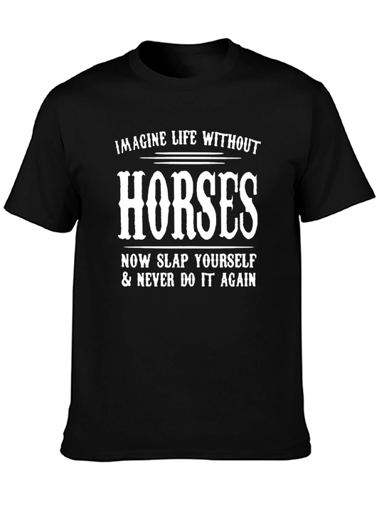 Humorous Horse Lover T-Shirt - Imagine Life Without Horses