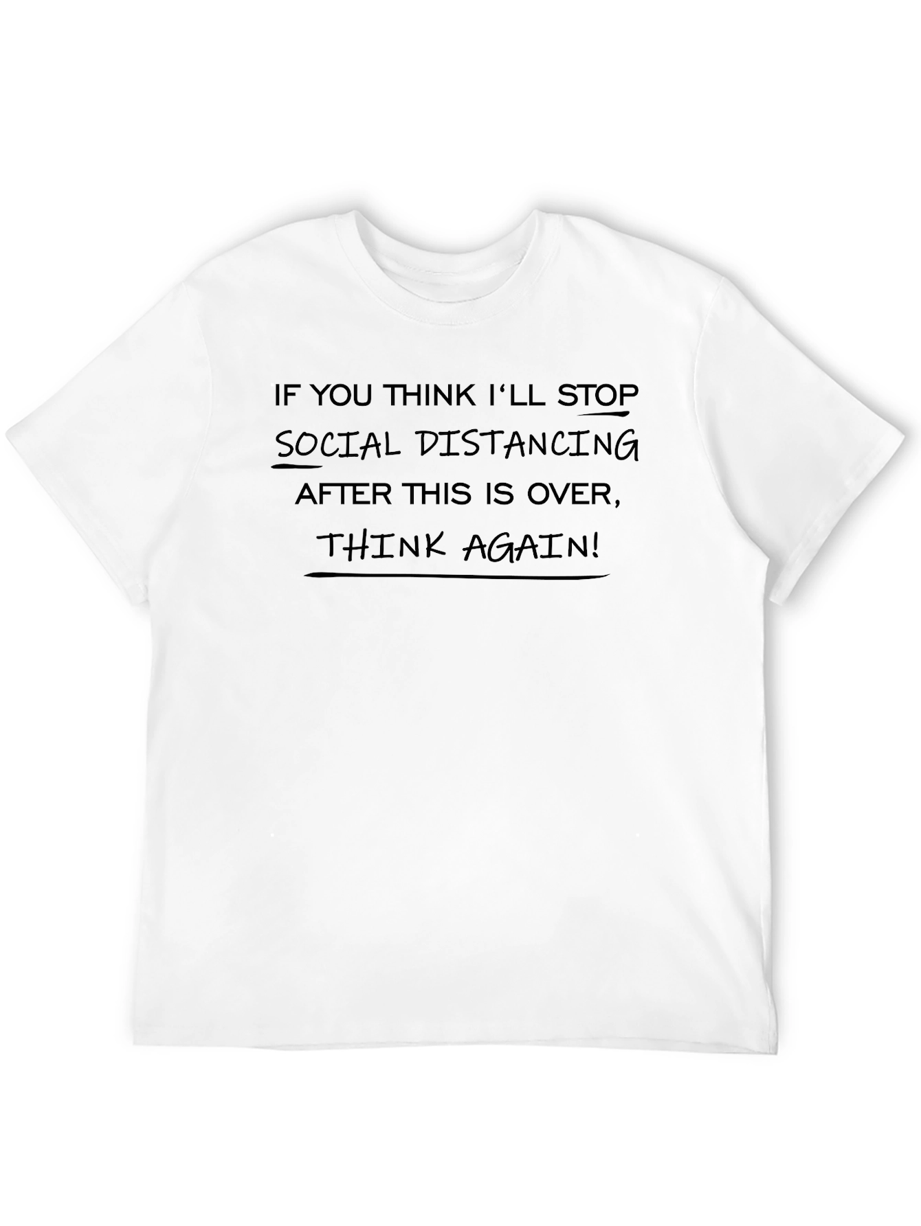 Social Distancing T-Shirt - Think Again!