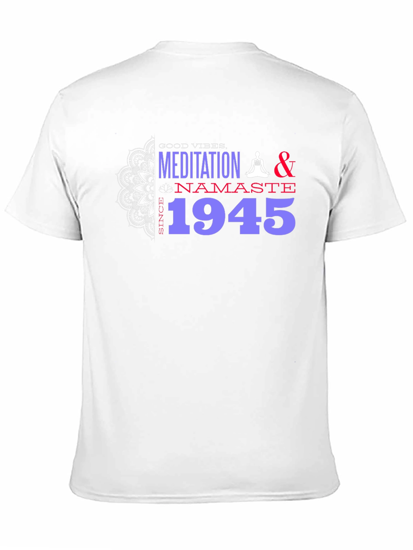 Meditation & Namaste T-Shirt - Good Vibes Since 1945