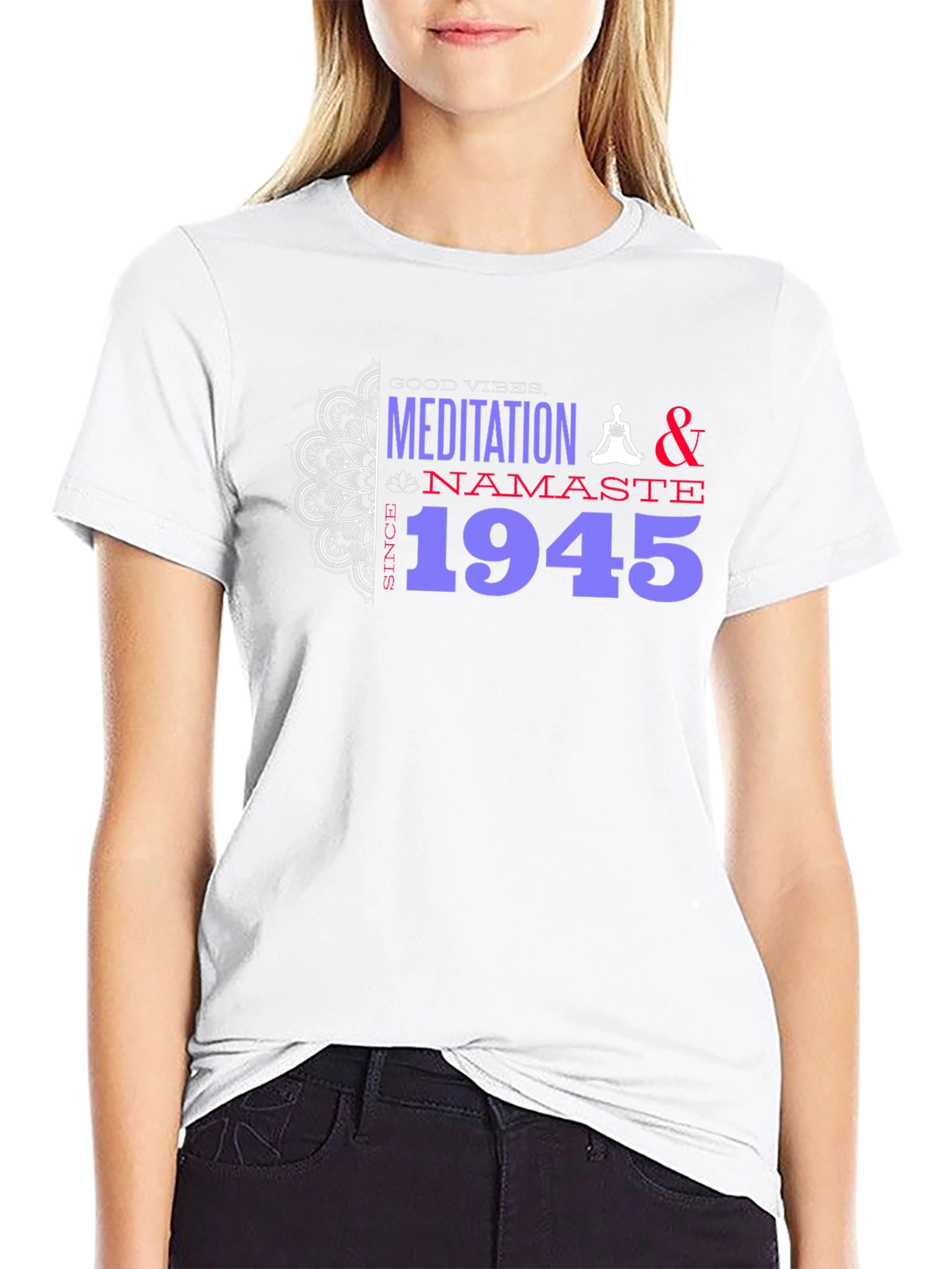 Meditation & Namaste T-Shirt - Good Vibes Since 1945