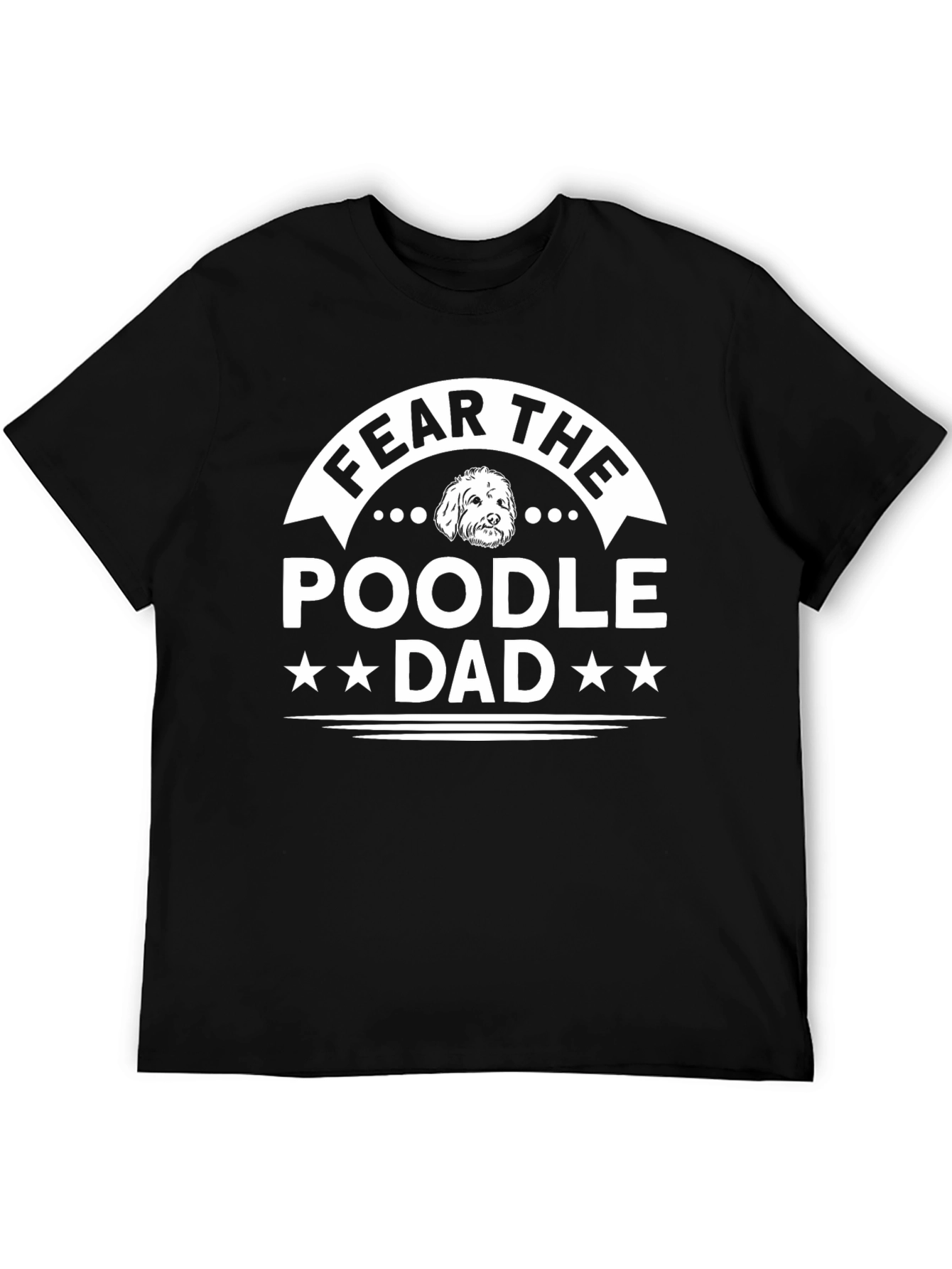 Fear the Poodle Dad Graphic Tee