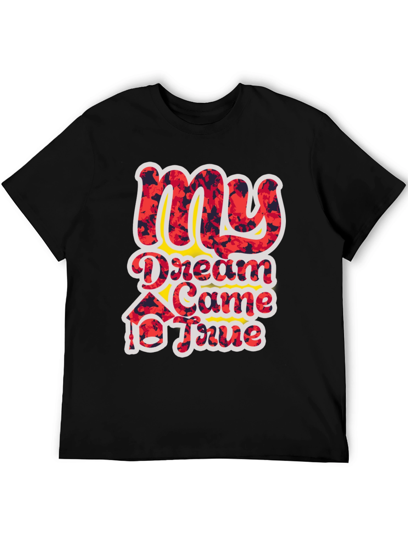 My Dream Came True Graphic T-Shirt